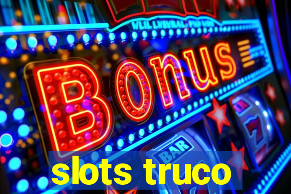 slots truco